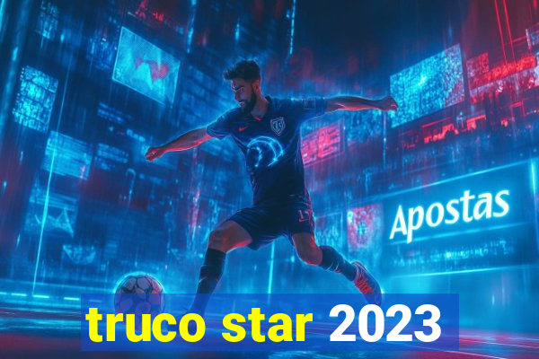 truco star 2023